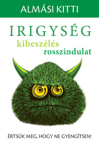 Irigység, kibeszélés, rosszindulat - Értsük meg, hogy ne gyengítsen!