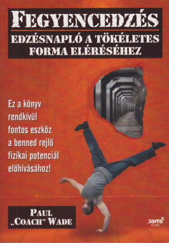 Fegyencedzés - Edzésnapló a tökéletes forma eléréséhez