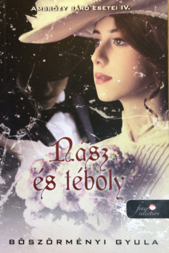Nász és téboly - Ambrózy báró esetei IV. - puha kötés