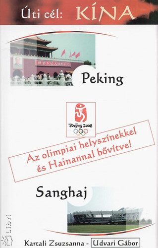 Úti cél: Kína - Peking - Shanghaj