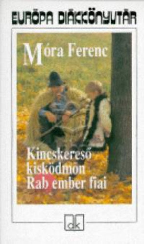 Kincskereső kisködmön - Rab ember fiai