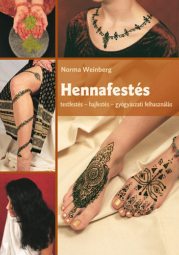 Hennafestés - Testfestés- hajfestés- gyógyászati felhasználás