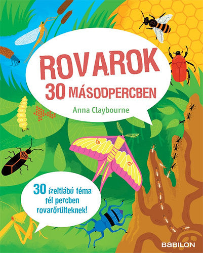Rovarok 30 másodpercben - 30 ízeltlábú téma fél percben rovarőrülteknek!