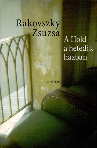 A Hold a hetedik házban - Novellák