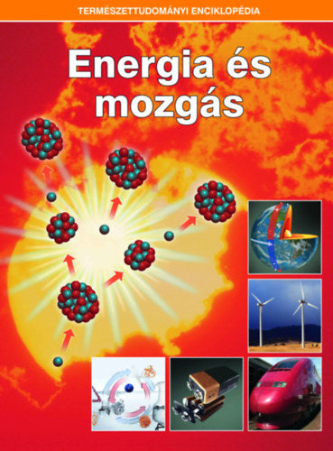 Energia és mozgás - Természettudományi enciklopédia 14.