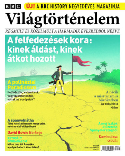 Világtörténelem - A BBC History negyedéves magazinja - 2018. - 3. szám