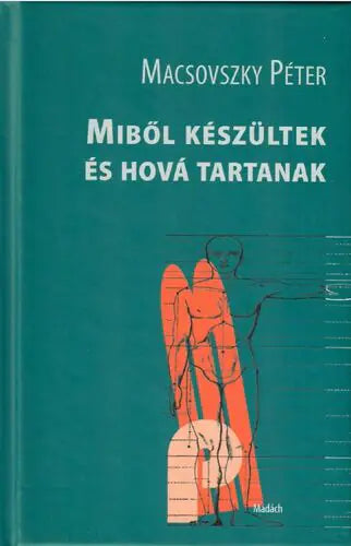 Miből készültek és hová tartanak