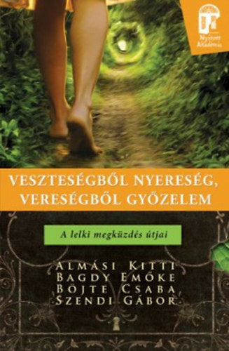 Veszteségből nyereség, vereségből győzelem - A lelki megküzdés útjai