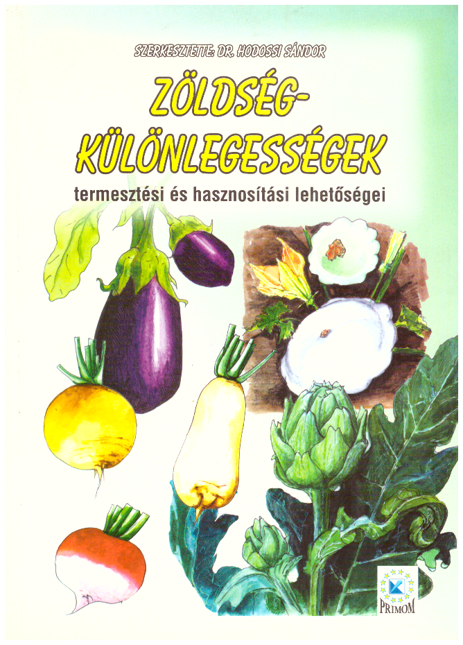 Zöldség-különlegességek termesztési és hasznosítási lehetőségei