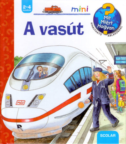 A vasút - Mit? Miért? Hogyan? -