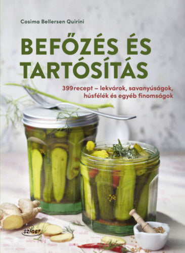 Befőzés és tartósítás - 399 recept - lekvárok, savanyúságok és egyéb finomságok