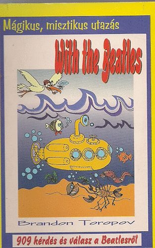 909 kérdés és válasz a Beatlesről - Mágikus, misztikus utazás - With the Beatles
