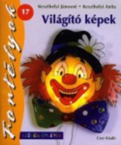 Világító képek (Színes ötletek- Fortélyok 17.)