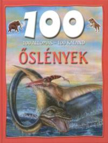 100 állomás-100 kaland: Őslények - Őslények