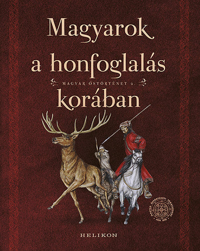Magyarok a honfoglalás korában - Magyar őstörténet 2.