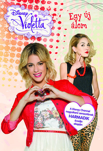 Disney - Violetta - Egy új álom