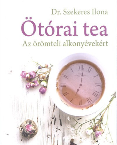 Ötórai tea - Az örömteli alkonyévekért