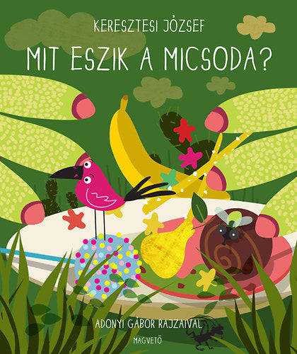 Mit eszik a micsoda?