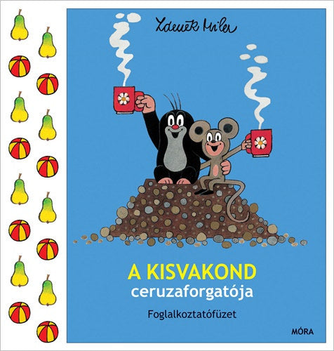 A kisvakond ceruzaforgatója - Foglalkoztatófüzet