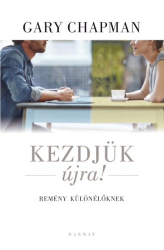 Kezdjük újra! - Remény különélőknek