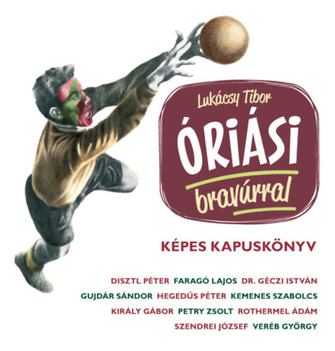 Óriási bravúrral - Képes kapuskönyv