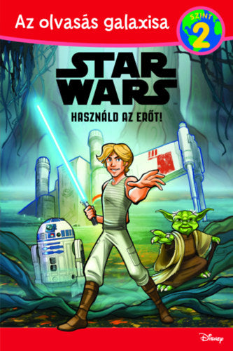 Használd az erőt! - Star Wars - Az olvasás galaxisa 2. szint