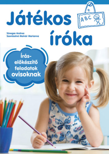 Játékos íróka - 5-6 éveseknek - Íráselőkészítő feladatok ovisoknak