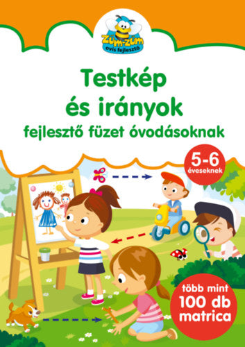 Testkép és irányok - fejlesztőfüzet óvodásoknak - Több mint 100 db matricával