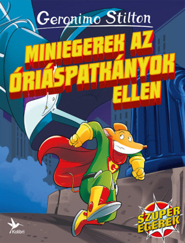 Miniegerek az óriáspatkányok ellen GERONIMO STILTON