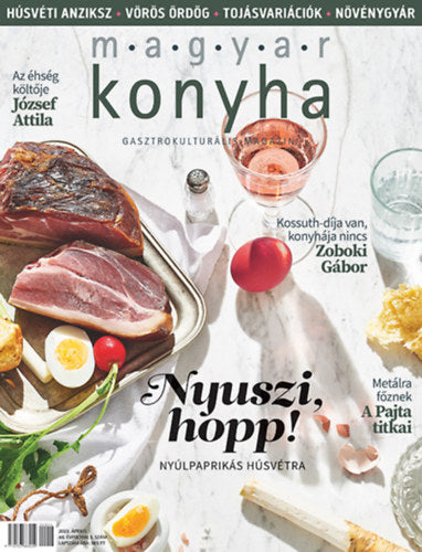 Magyar Konyha - 2022. április (46. évfolyam 4. szám) - Gasztrokulturális magazin