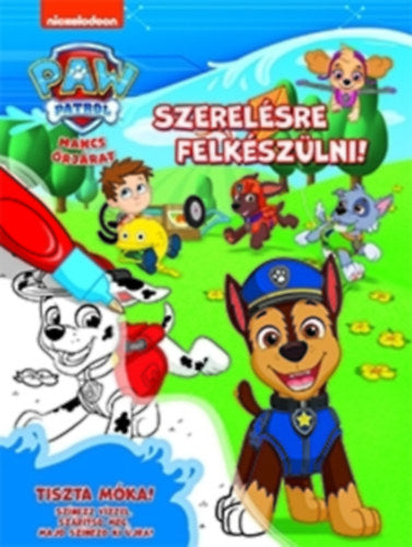 Mancs őrjárat - Szerelésre felkészülni! - Tiszta móka! Színezz vízzel, szárítsd meg, majd színezd ki újra!