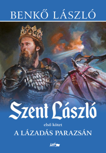 Szent László I. - A lázadás parazsán