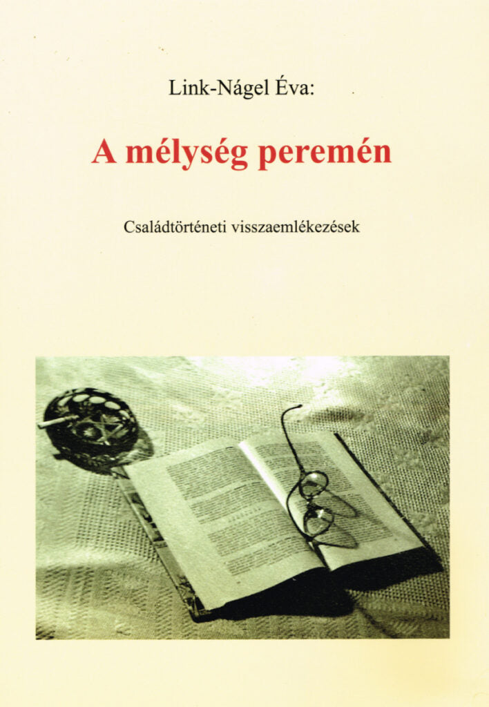 A mélység peremén - Családtörténeti visszaemlékezések