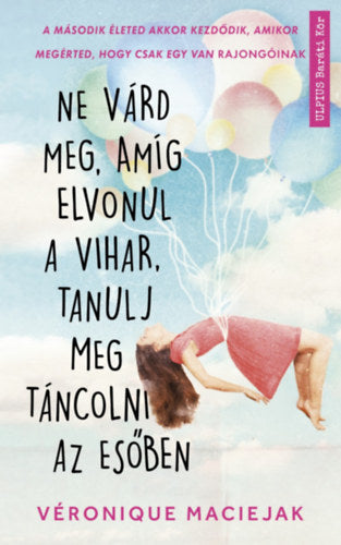 Ne várd meg, amíg elvonul a vihar, tanulj meg..