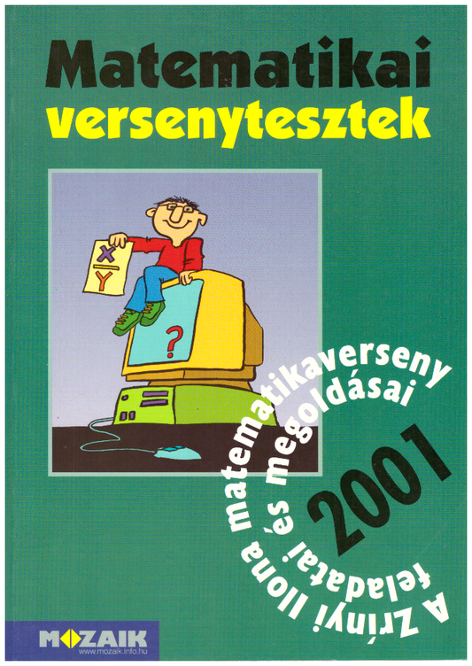 Matematikai versenytesztek 2001 - A Zrínyi Ilona matematikaverseny feladatai és megoldásai